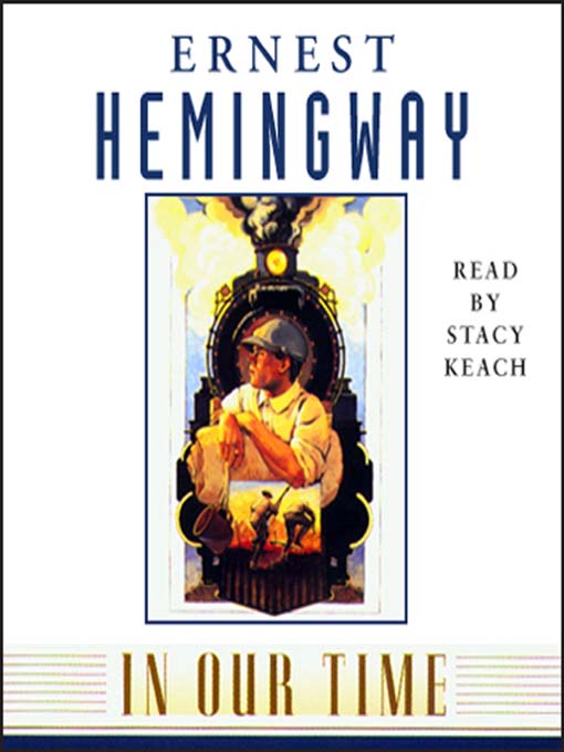 Title details for In Our Time by Ernest Hemingway - Available